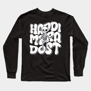 Haddi Mera Dost Long Sleeve T-Shirt